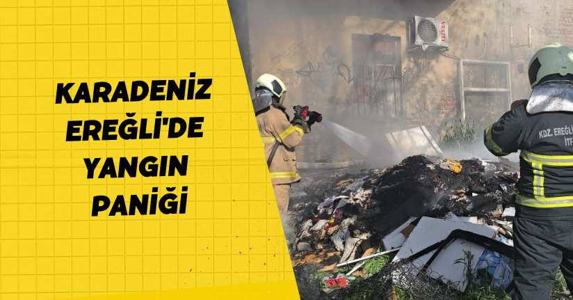 Karadeniz Ereğli'de yangın paniği