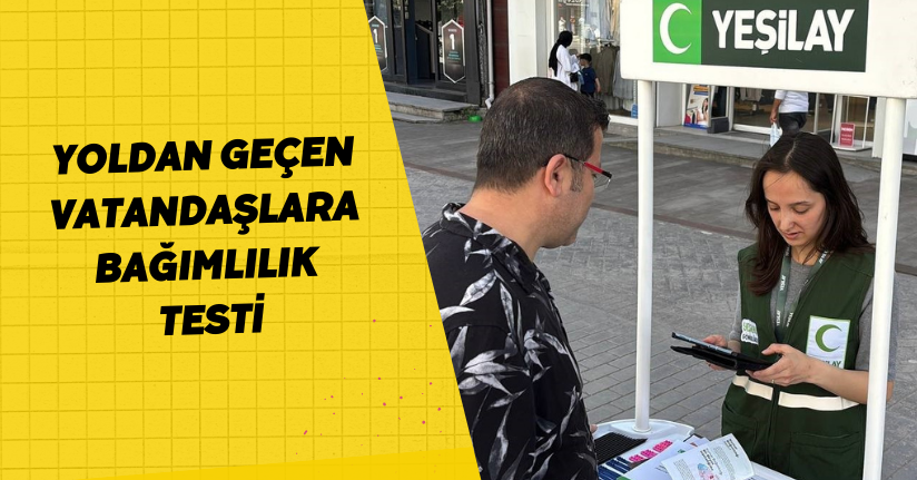 Yoldan geçen vatandaşlara bağımlılık testi