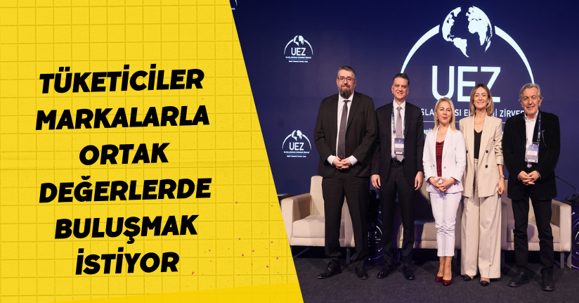Tüketiciler markalarla ortak değerlerde buluşmak istiyor