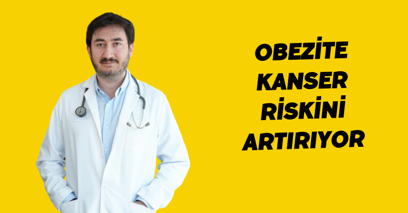Obezite kanser riskini artırıyor