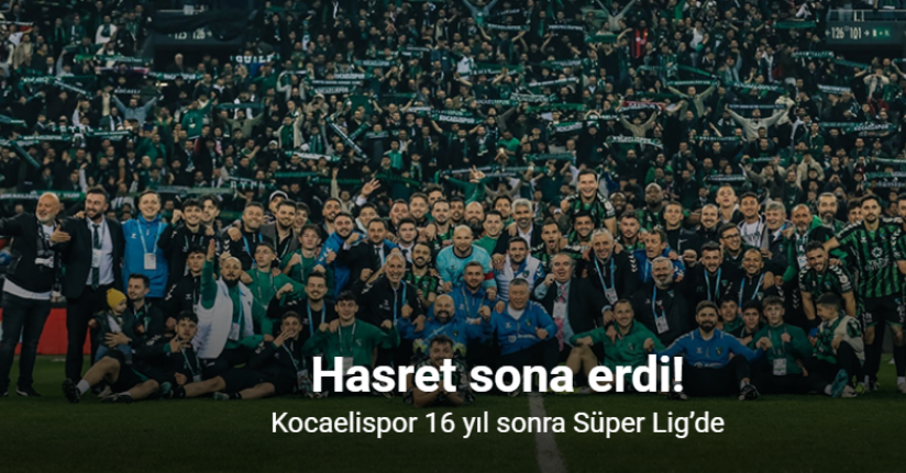 Kocaelispor 16 yıl sonra Süper Lig’de