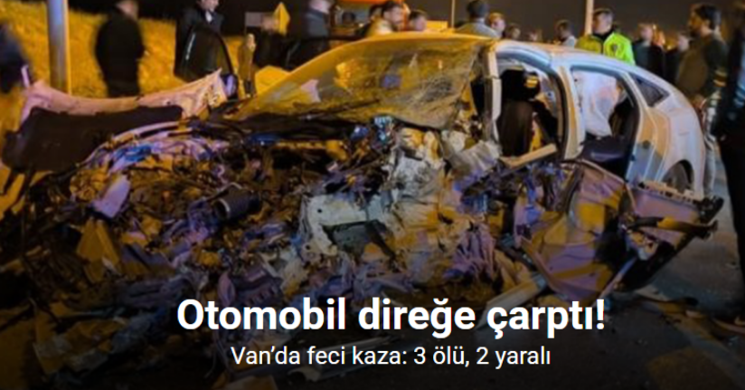 Van’da feci kaza: 3 ölü, 2 yaralı