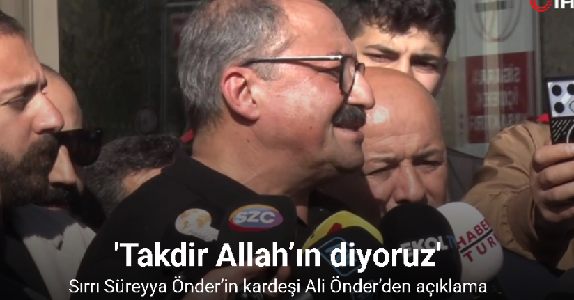 Sırrı Süreyya Önder’in kardeşi Ali Önder’den açıklama
