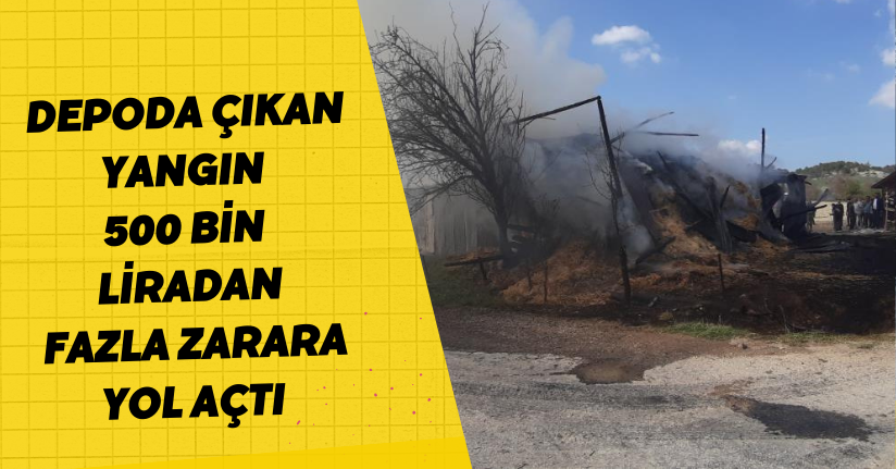  Depoda çıkan yangın 500 bin liradan fazla zarara yol açtı