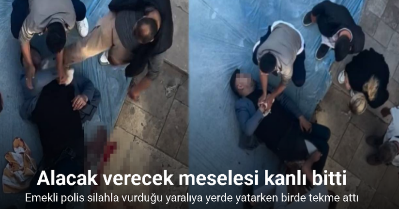 Silahla vurduğu yaralıya yerde yatarken tekme attı