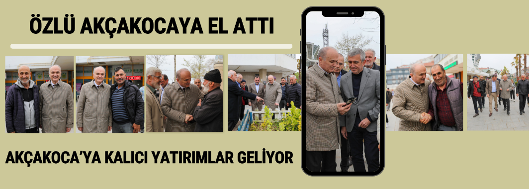 Özlü: “Akçakoca’ya Kalıcı Yatırımlar Geliyor”