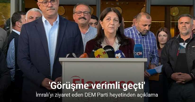 İmralı’yı ziyaret eden DEM Parti heyetinden açıklama: 