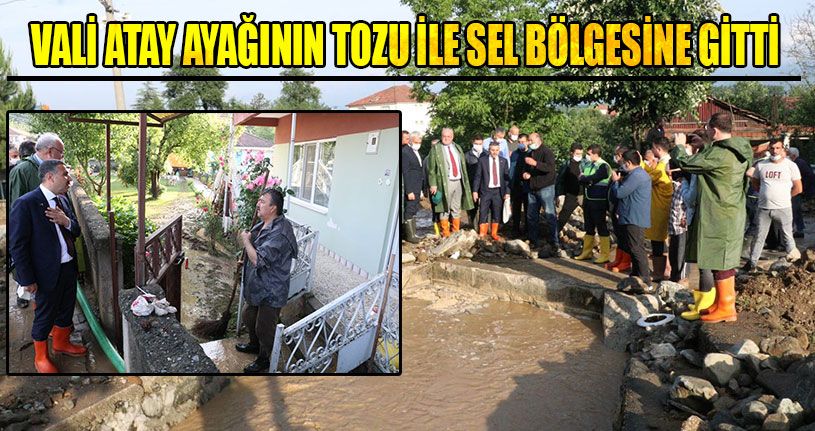 Vali Atay Sel Bölgesinde İncelemelerde Bulundu