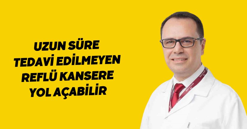 Uzun süre tedavi edilmeyen reflü kansere yol açabilir