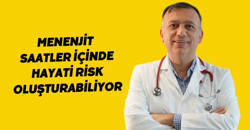 Menenjit saatler içinde hayati risk oluşturabiliyor