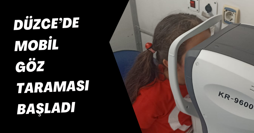 Düzce’de Mobil Göz Taraması Başladı