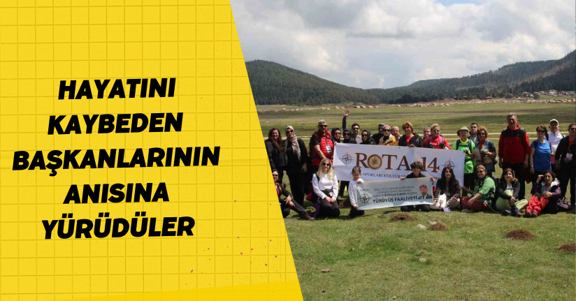 Hayatını kaybeden başkanlarının anısına yürüdüler