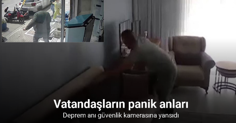 Depremden kaçış anları kameraya yansıdı