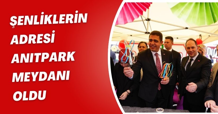 Şenliklerin adresi Anıtpark meydanı oldu