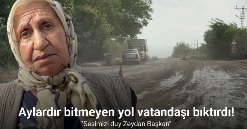Aylardır bitmeyen yol vatandaşı bıktırdı: 