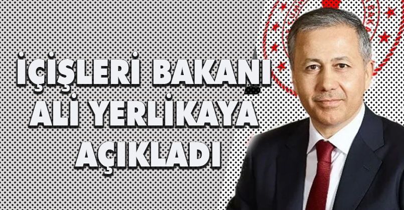 İçişleri Bakanı Ali Yerlikaya, 