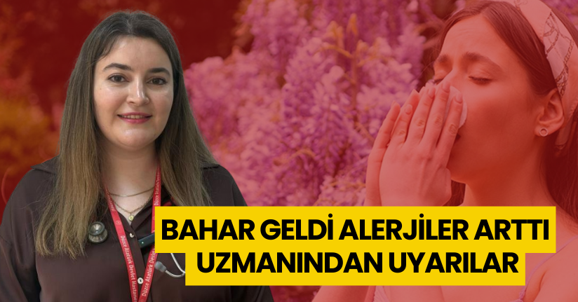  Bahar geldi, alerjiler arttı: Uzmanından uyarılar