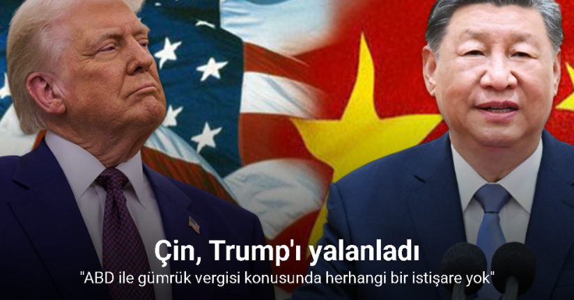 Çin, Trump'ı yalanladı: 