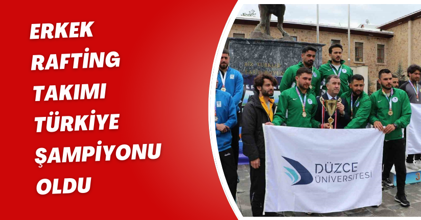 Erkek rafting takımı Türkiye şampiyonu oldu