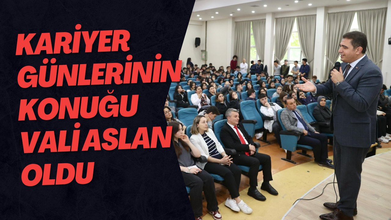 Kariyer Günlerinin Konuğu Vali Aslan Oldu
