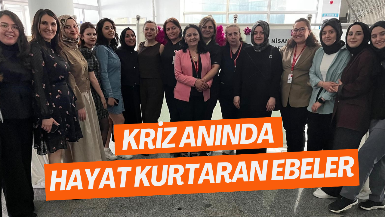 Kriz Anında Hayat Kurtaran Ebeler