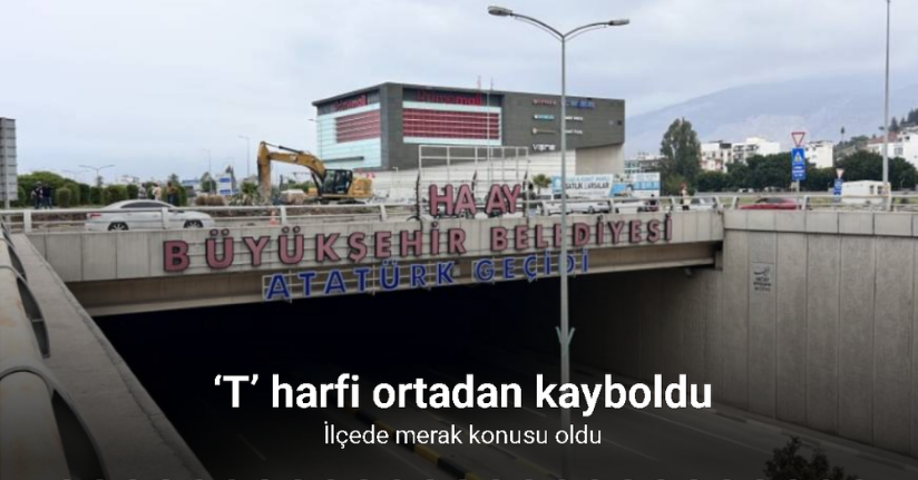 Ortadan kaybolan 6 ‘T’ harfi merak konusu oldu