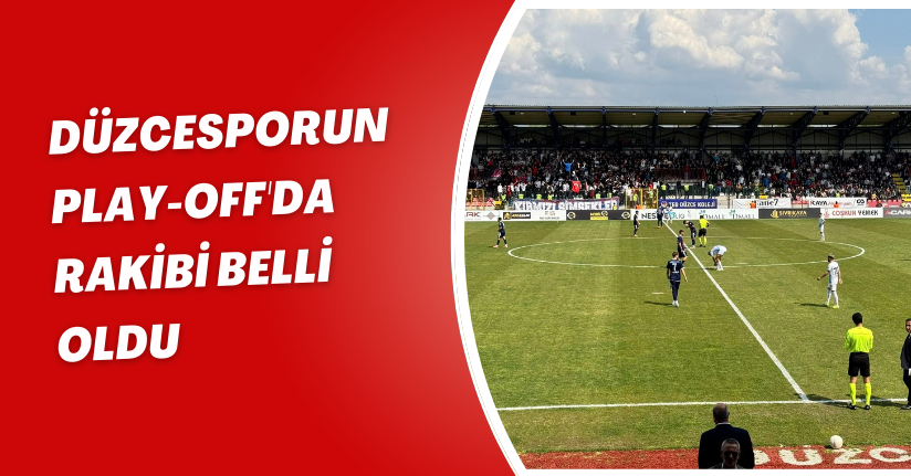 Düzcesporun Play-off'da Rakibi Belli Oldu