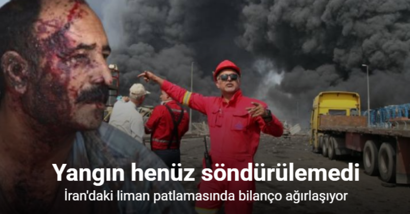İran’daki liman patlamasında can kaybı 25’e yükseldi