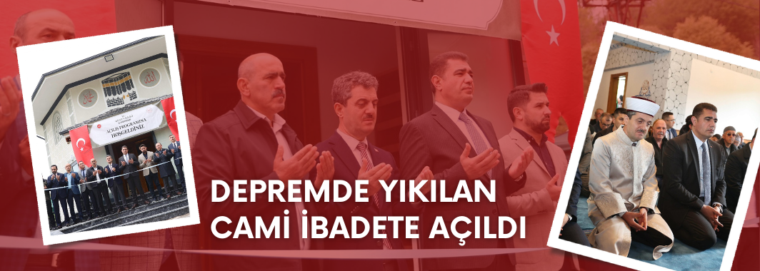Depremde Yıkılan Cami İbadete Açıldı