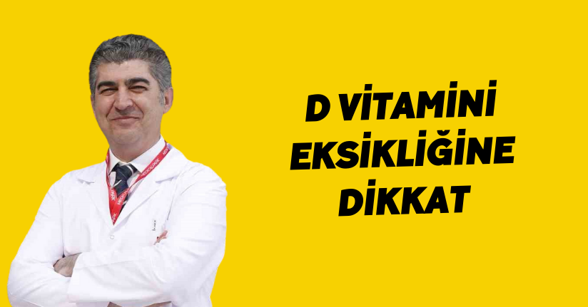 D vitamini eksikliğine dikkat
