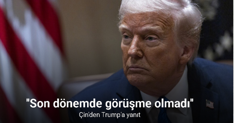 Çin'den Trump'a yanıt: 