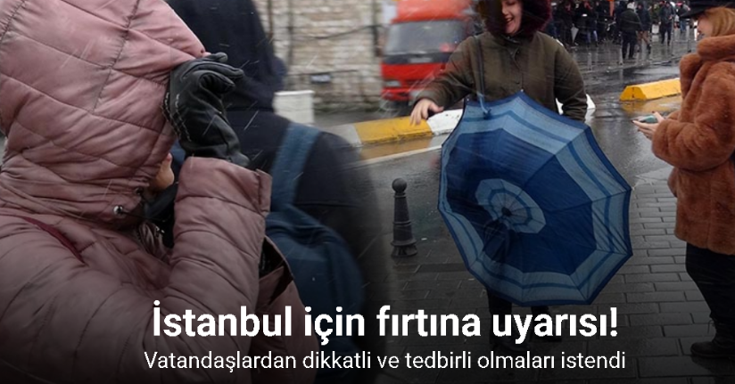 İstanbul için fırtına uyarısı