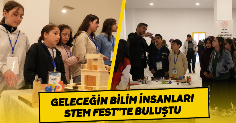 Geleceğin Bilim İnsanları STEM Fest’'te Buluştu