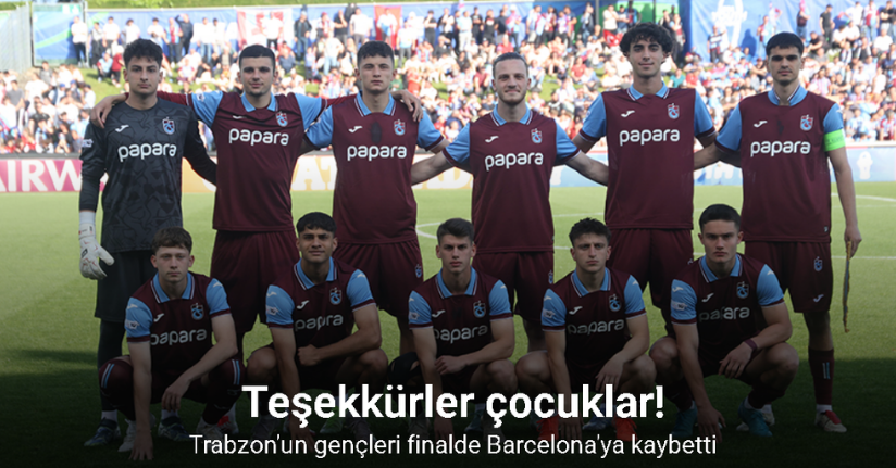 Trabzonspor U19, UEFA Gençlik Ligi finalinde Barcelona'ya kaybetti