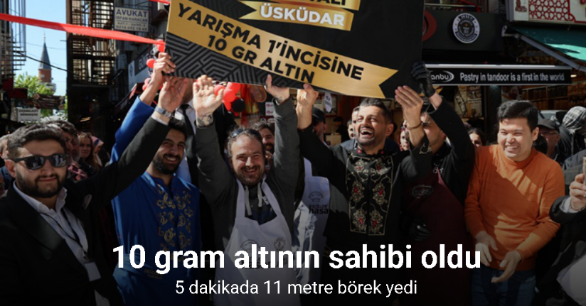 5 dakikada 11 metre börek yedi, 10 gram altının sahibi oldu