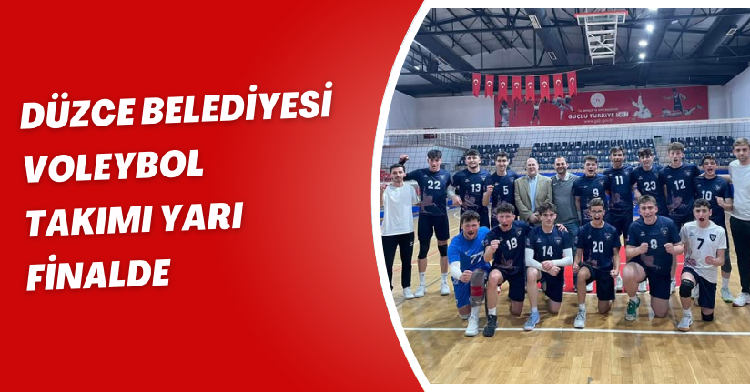 Düzce Belediyesi Voleybol Takımı Yarı Finalde