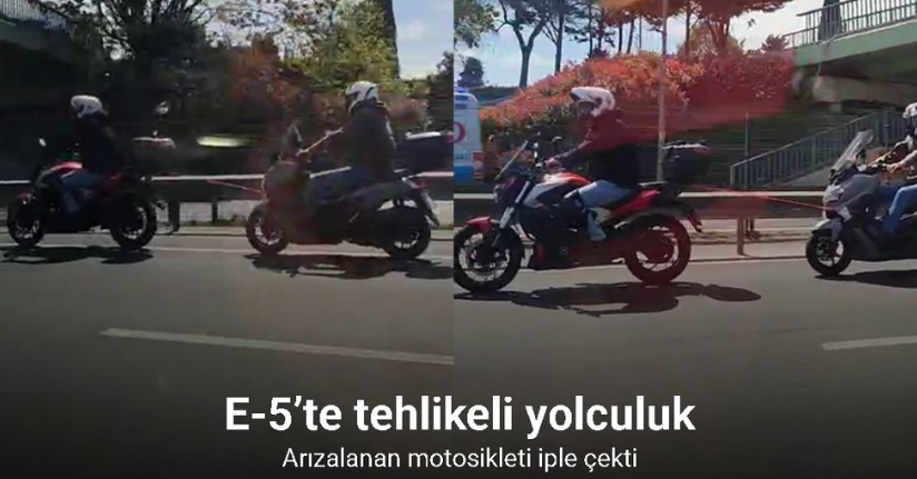 E-5’te tehlikeli yolculuk: Arızalanan motosikleti iple çekti
