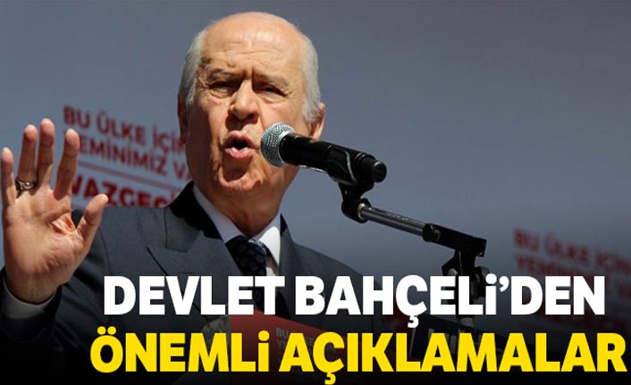 Bahçeli'den önemli açıklamalar