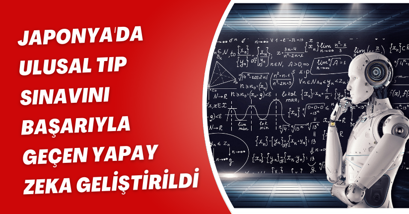 Japonya'da ulusal tıp sınavını başarıyla geçen yapay zeka geliştirildi