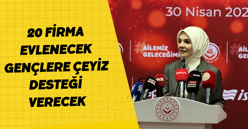 20 firma, evlenecek gençlere çeyiz desteği verecek