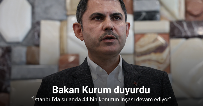 Bakan Kurum: 