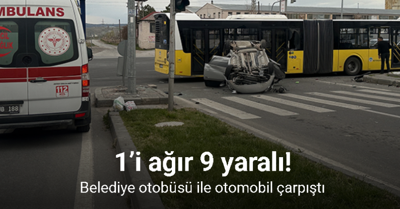 Belediye otobüsü ile otomobil çarpıştı: 9 yaralı