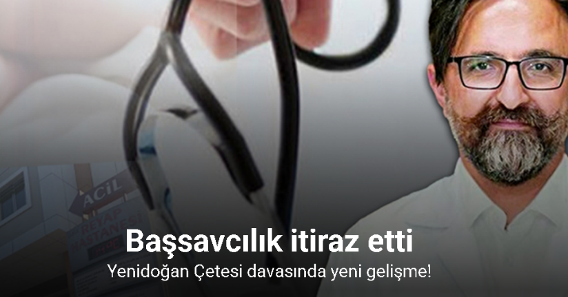 Yenidoğan Çetesi davasında 10 sanığın tahliye edilmesine başsavcılıktan itiraz