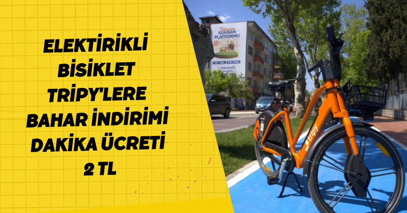Elektirikli bisiklet Tripy'lere bahar indirimi: Dakika ücreti 2 TL