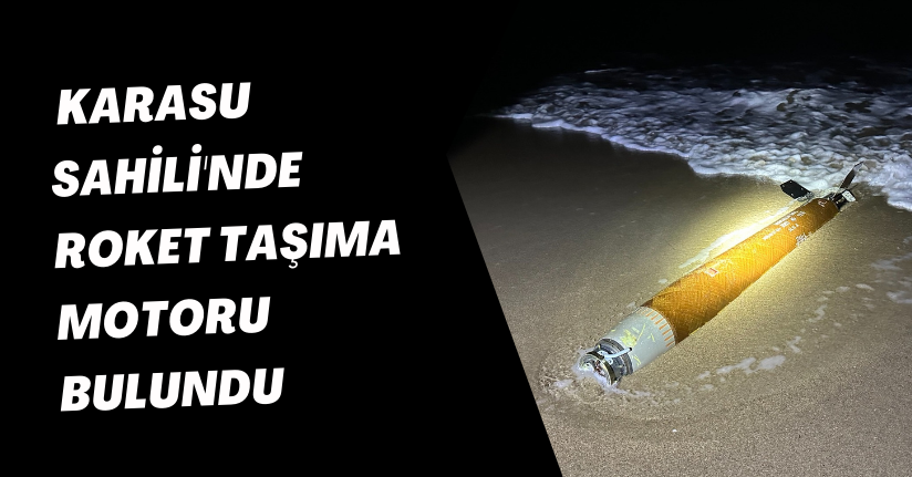 Karasu Sahili'nde roket taşıma motoru bulundu