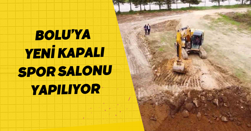 Bolu’ya yeni kapalı spor salonu yapılıyor