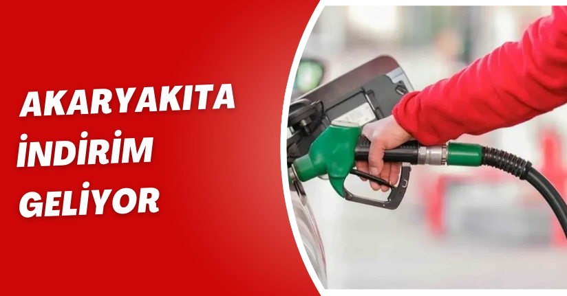Akaryakıta indirim geliyor