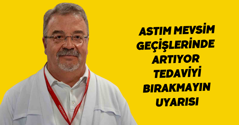 Astım mevsim geçişlerinde artıyor: Tedaviyi bırakmayın uyarısı