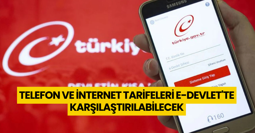 Telefon ve internet tarifeleri e-Devlet'te karşılaştırılabilecek