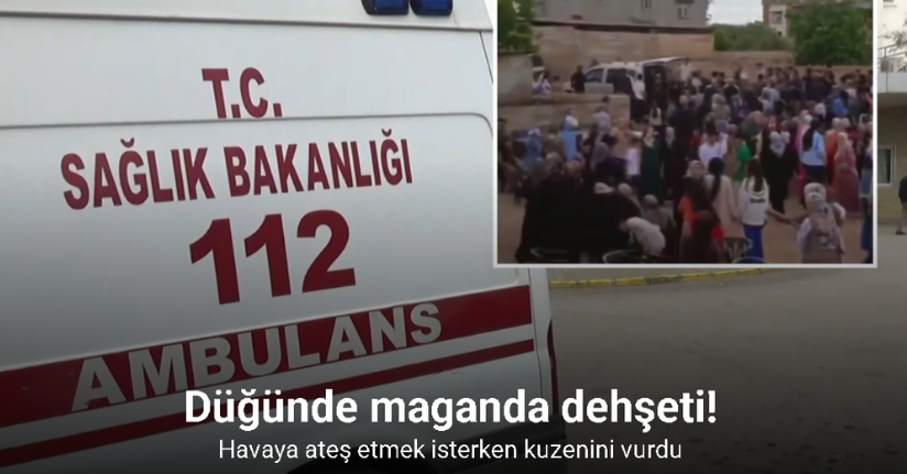 Gaziantep’te düğünde maganda dehşeti: Havaya ateş etmek isterken kuzenini vurdu